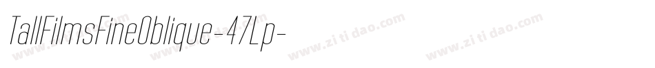 TallFilmsFineOblique-47Lp字体转换