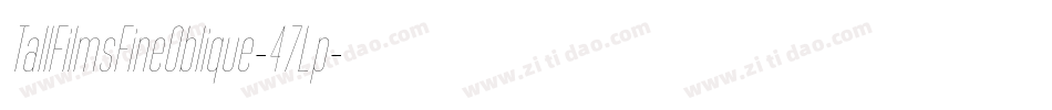 TallFilmsFineOblique-47Lp字体转换