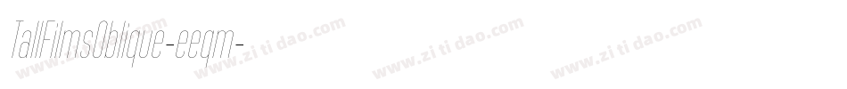 TallFilmsOblique-eeqm字体转换