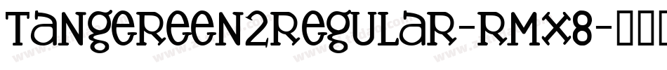 Tangereen2Regular-rMx8字体转换