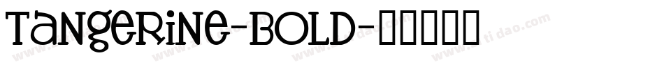 Tangerine-Bold字体转换