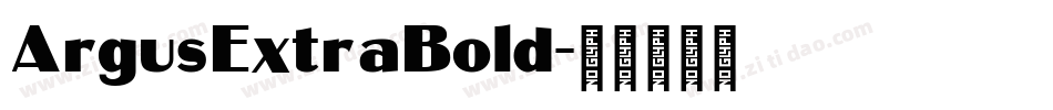 ArgusExtraBold字体转换