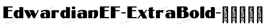 EdwardianEF-ExtraBold字体转换