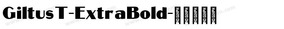 GiltusT-ExtraBold字体转换