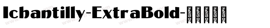 Ichantilly-ExtraBold字体转换
