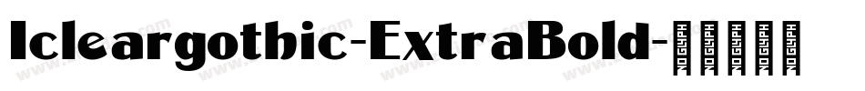 Icleargothic-ExtraBold字体转换
