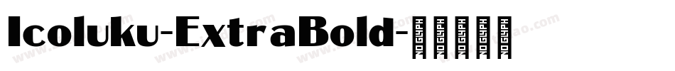 Icoluku-ExtraBold字体转换
