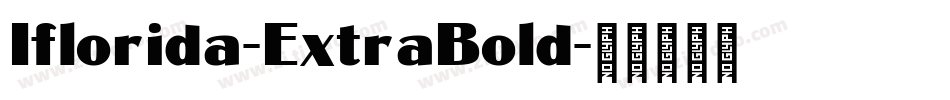 Iflorida-ExtraBold字体转换