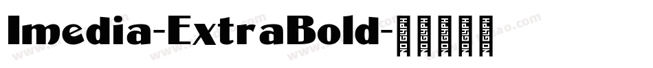 Imedia-ExtraBold字体转换