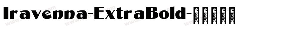 Iravenna-ExtraBold字体转换