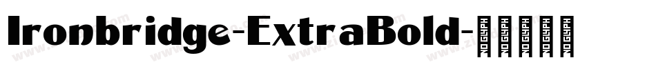 Ironbridge-ExtraBold字体转换