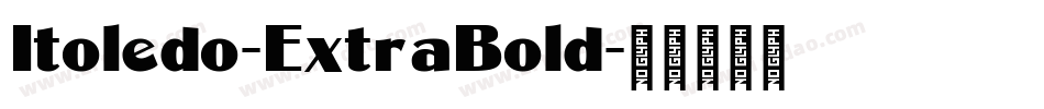 Itoledo-ExtraBold字体转换