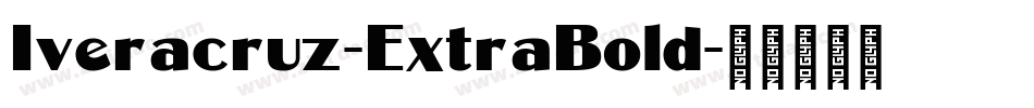 Iveracruz-ExtraBold字体转换