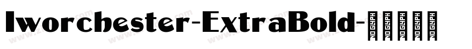 Iworchester-ExtraBold字体转换