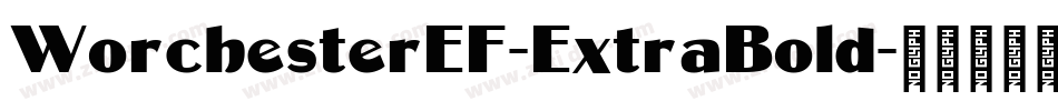 WorchesterEF-ExtraBold字体转换