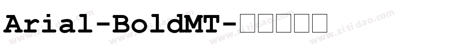 Arial-BoldMT字体转换