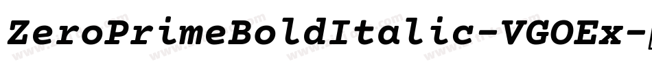 ZeroPrimeBoldItalic-VGOEx字体转换 ZeroPrimeBoldItalic-VGOEx字体转换