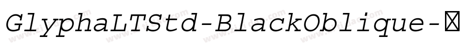 GlyphaLTStd-BlackOblique字体转换