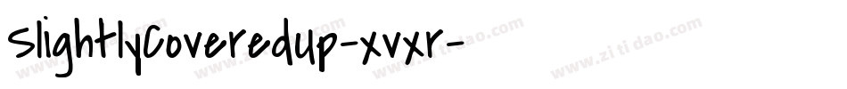 SlightlyCoveredUp-xvxr字体转换 SlightlyCoveredUp-xvxr字体转换