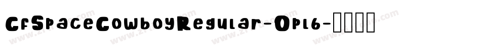CfSpaceCowboyRegular-Opl6字体转换