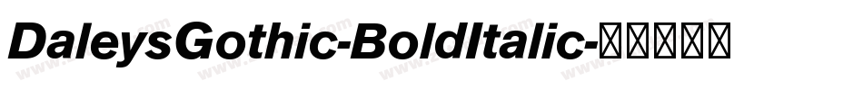 DaleysGothic-BoldItalic字体转换