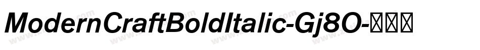 ModernCraftBoldItalic-Gj8O字体转换