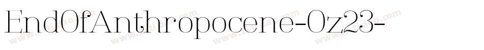 EndOfAnthropocene-Oz23字体转换