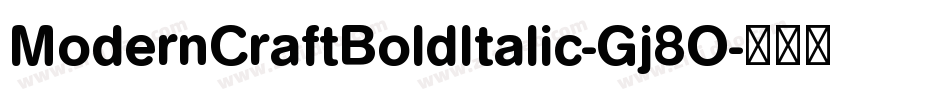 ModernCraftBoldItalic-Gj8O字体转换