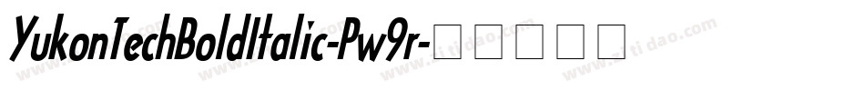 YukonTechBoldItalic-Pw9r字体转换