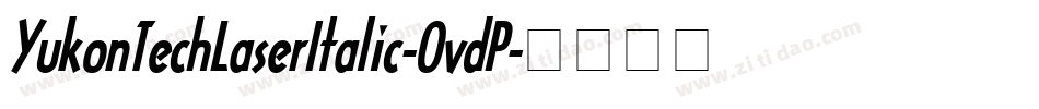 YukonTechLaserItalic-OvdP字体转换