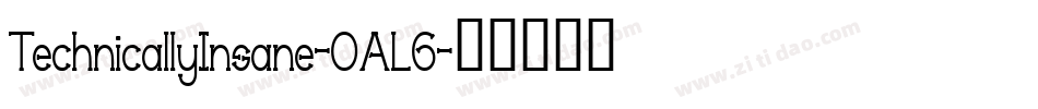 TechnicallyInsane-OAL6字体转换 TechnicallyInsane-OAL6字体转换