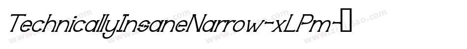 TechnicallyInsaneNarrow-xLPm字体转换 TechnicallyInsaneNarrow-xLPm字体转换