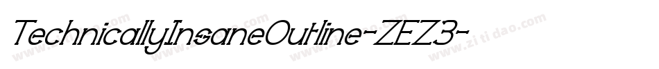 TechnicallyInsaneOutline-ZEZ3字体转换 TechnicallyInsaneOutline-ZEZ3字体转换