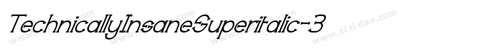 TechnicallyInsaneSuperitalic-3ajp字体转换 TechnicallyInsaneSuperitalic-3ajp字体转换