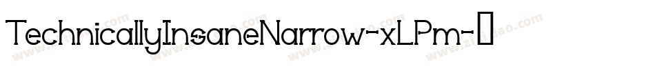 TechnicallyInsaneNarrow-xLPm字体转换 TechnicallyInsaneNarrow-xLPm字体转换