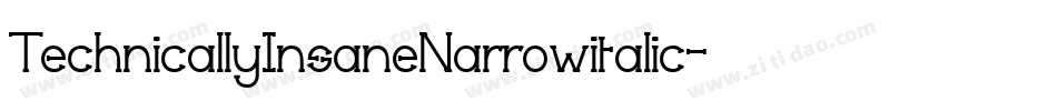 TechnicallyInsaneNarrowitalic-DLED字体转换 TechnicallyInsaneNarrowitalic-DLED字体转换