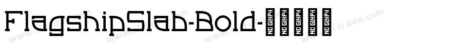 FlagshipSlab-Bold字体转换