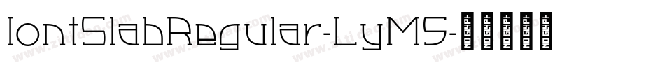IontSlabRegular-LyM5字体转换