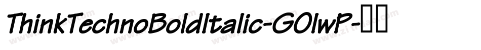 ThinkTechnoBoldItalic-GOlwP字体转换