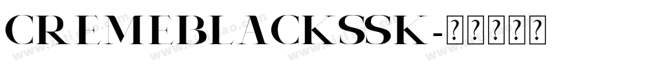 CremeBlackSSK字体转换