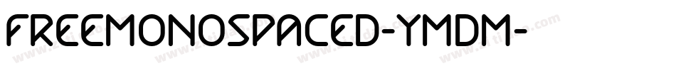 FreeMonospaced-ymdm字体转换