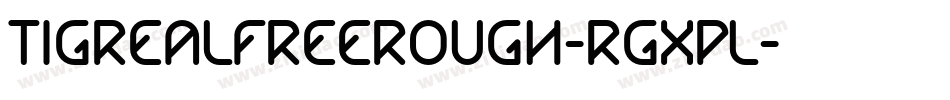 TigrealFreeRough-rgxPL字体转换