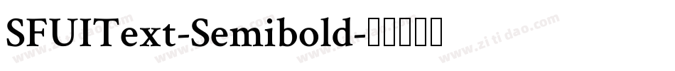 SFUIText-Semibold字体转换 SFUIText-Semibold字体转换
