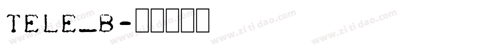 Tele_b字体转换