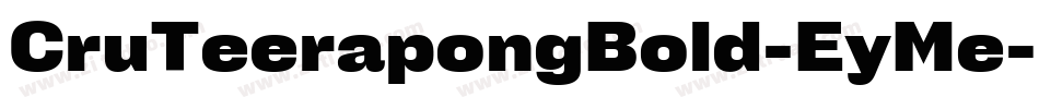 CruTeerapongBold-EyMe字体转换