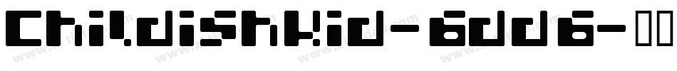 Childishkid-6dd6字体转换