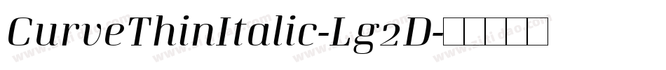 CurveThinItalic-Lg2D字体转换