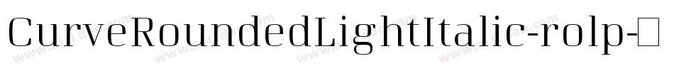 CurveRoundedLightItalic-rolp字体转换