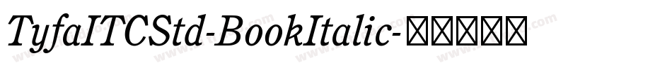 TyfaITCStd-BookItalic字体转换