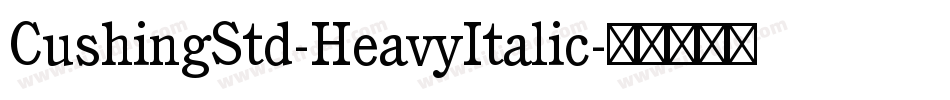 CushingStd-HeavyItalic字体转换